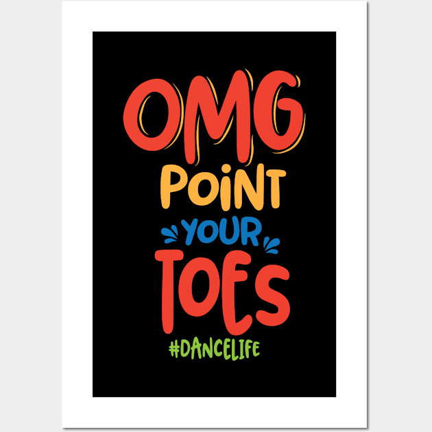 'OMG Point Your Toes #Dance Life' Teacher Wall Art by ourwackyhome